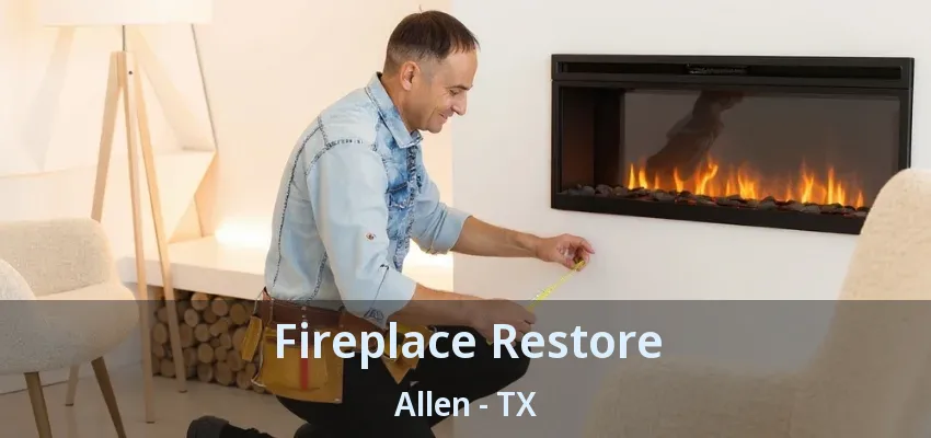Fireplace Restore Allen - TX