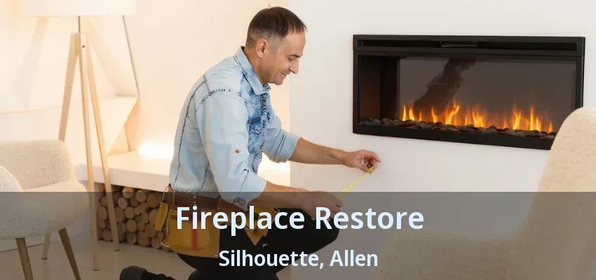 Fireplace Restore Silhouette, Allen - TX