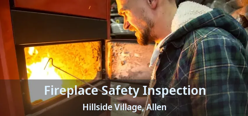 Fireplace Safety Inspection Hillside Village, Allen - TX