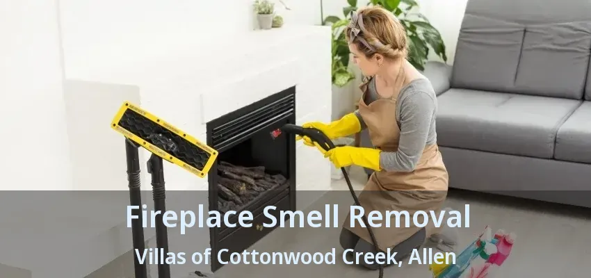 Fireplace Smell Removal Villas of Cottonwood Creek, Allen - TX