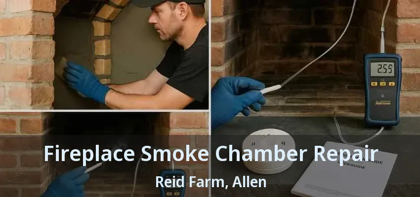 Fireplace Smoke Chamber Repair Reid Farm, Allen - TX