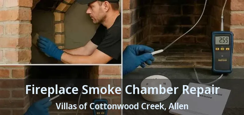 Fireplace Smoke Chamber Repair Villas of Cottonwood Creek, Allen - TX