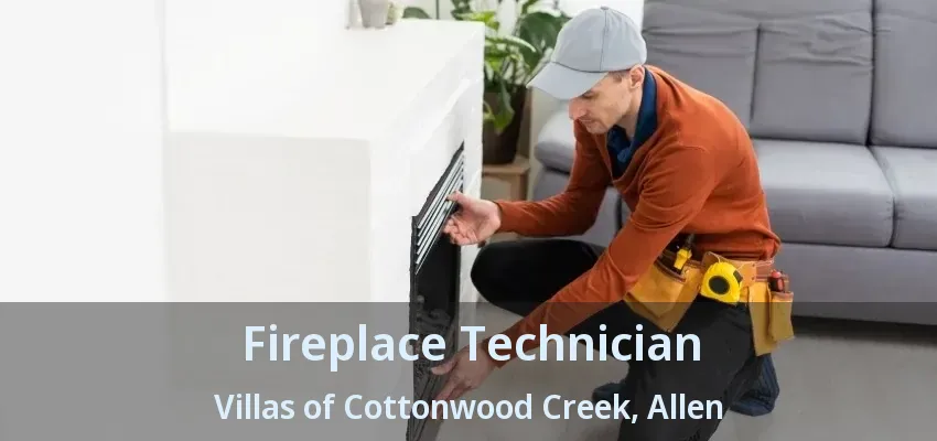 Fireplace Technician Villas of Cottonwood Creek, Allen - TX