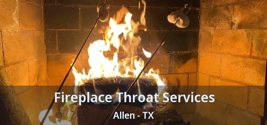 Fireplace Throat Services Allen - TX