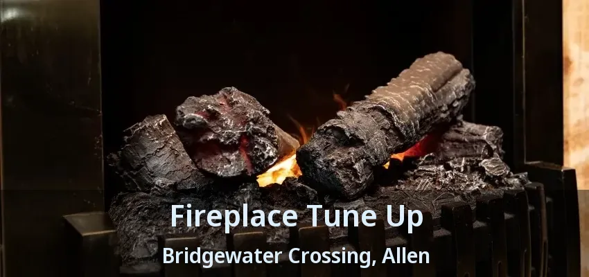 Fireplace Tune Up Bridgewater Crossing, Allen - TX