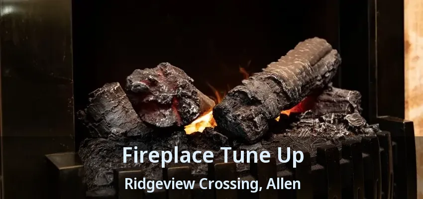 Fireplace Tune Up Ridgeview Crossing, Allen - TX