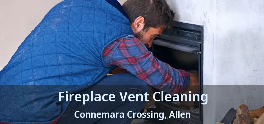 Fireplace Vent Cleaning Connemara Crossing, Allen - TX