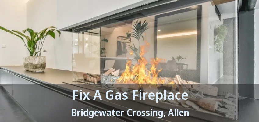 Fix A Gas Fireplace Bridgewater Crossing, Allen - TX