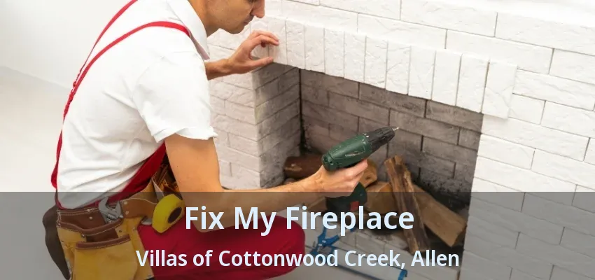 Fix My Fireplace Villas of Cottonwood Creek, Allen - TX