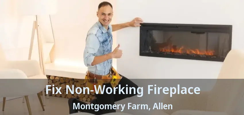 Fix Non-Working Fireplace Montgomery Farm, Allen - TX