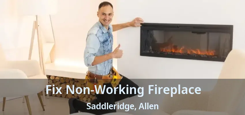 Fix Non-Working Fireplace Saddleridge, Allen - TX