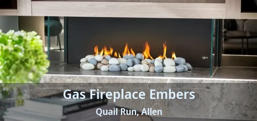 Gas Fireplace Embers Quail Run, Allen - TX