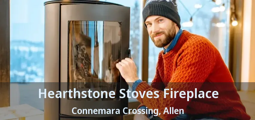 Hearthstone Stoves Fireplace Connemara Crossing, Allen - TX