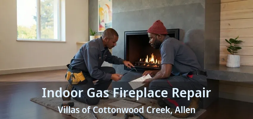 Indoor Gas Fireplace Repair Villas of Cottonwood Creek, Allen - TX