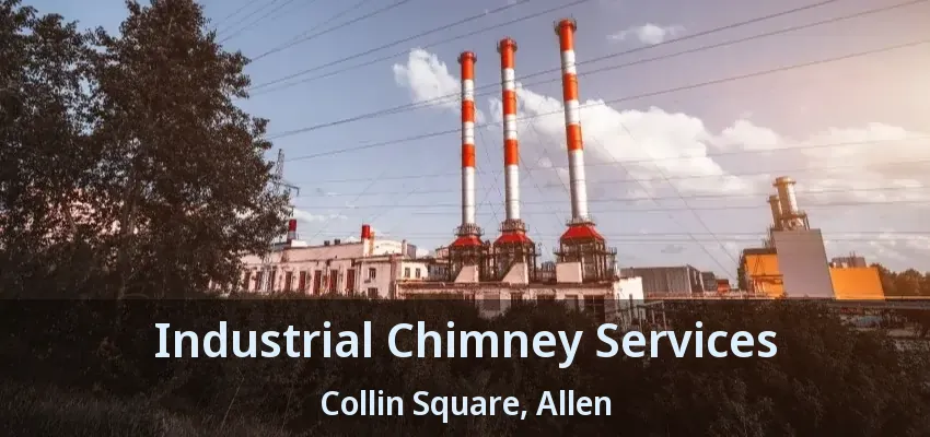 Industrial Chimney Services Collin Square, Allen - TX