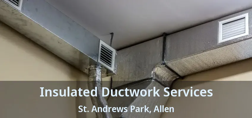 Insulated Ductwork Services St. Andrews Park, Allen - TX