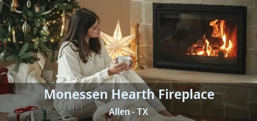 Monessen Hearth Fireplace Allen - TX