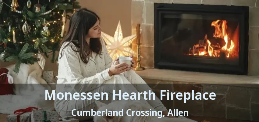 Monessen Hearth Fireplace Cumberland Crossing, Allen - TX