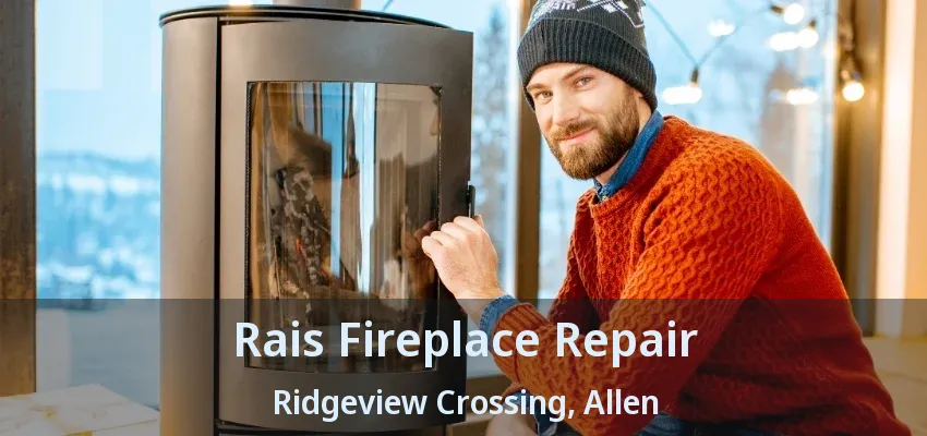 Rais Fireplace Repair Ridgeview Crossing, Allen - TX