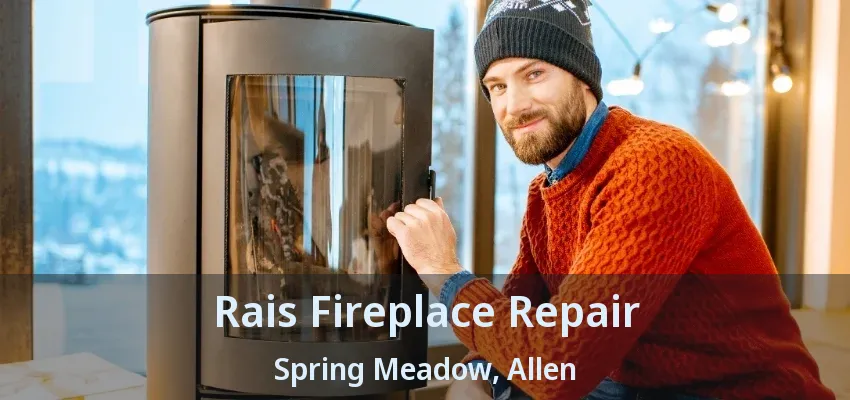 Rais Fireplace Repair Spring Meadow, Allen - TX