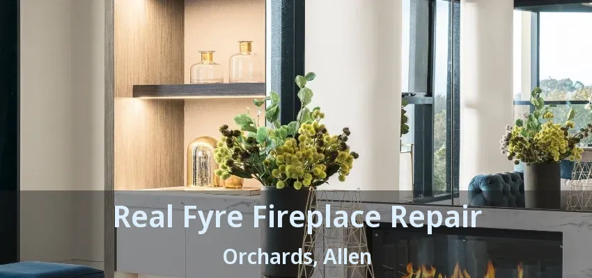 Real Fyre Fireplace Repair Orchards, Allen - TX