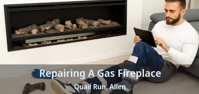 Repairing A Gas Fireplace Quail Run, Allen - TX