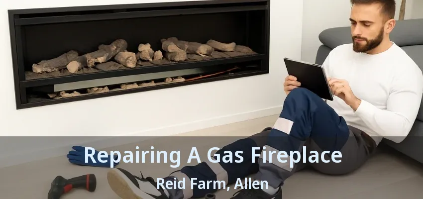 Repairing A Gas Fireplace Reid Farm, Allen - TX