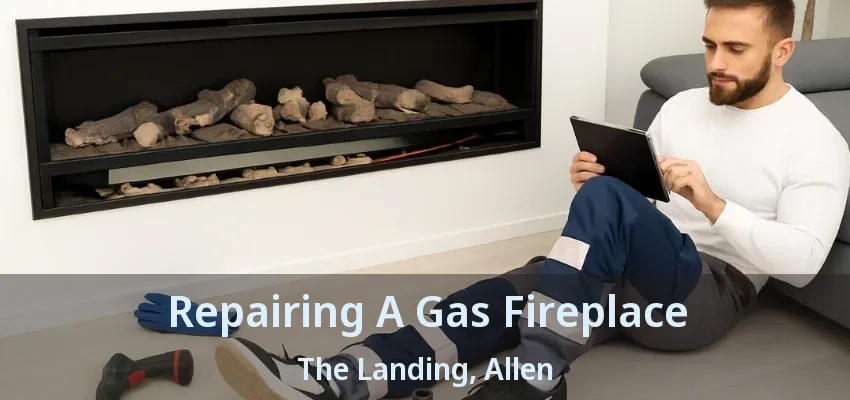 Repairing A Gas Fireplace The Landing, Allen - TX