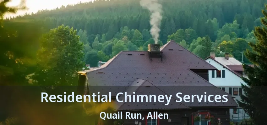 Residential Chimney Services Quail Run, Allen - TX