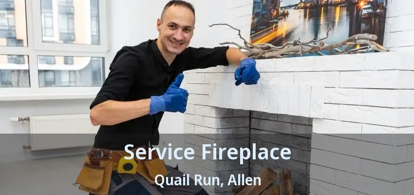 Service Fireplace Quail Run, Allen - TX