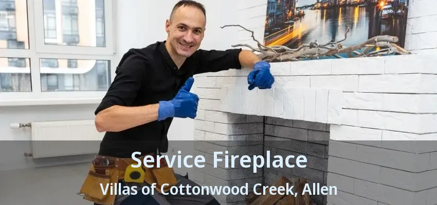 Service Fireplace Villas of Cottonwood Creek, Allen - TX