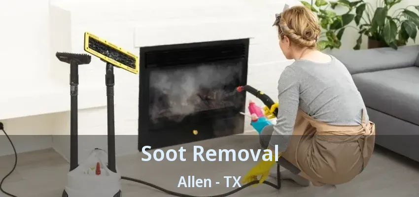 Soot Removal Allen - TX