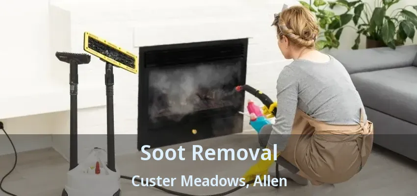Soot Removal Custer Meadows, Allen - TX