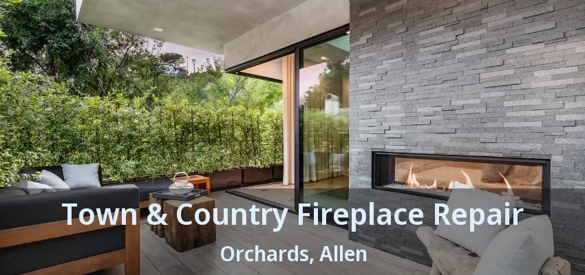 Town & Country Fireplace Repair Orchards, Allen - TX