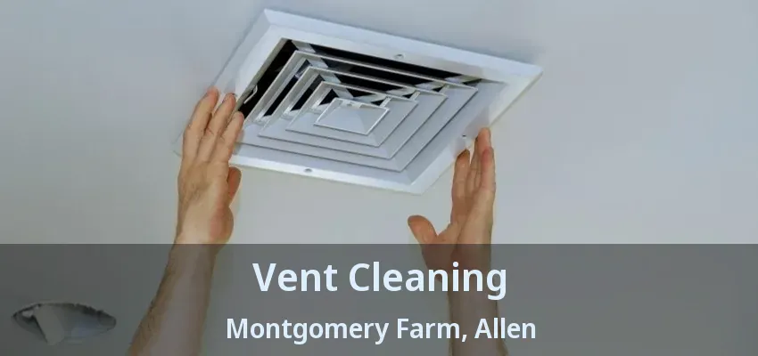 Vent Cleaning Montgomery Farm, Allen - TX