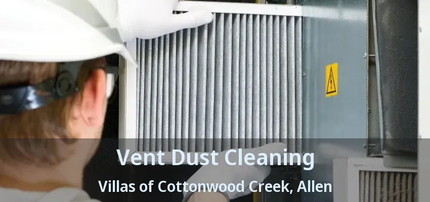 Vent Dust Cleaning Villas of Cottonwood Creek, Allen - TX
